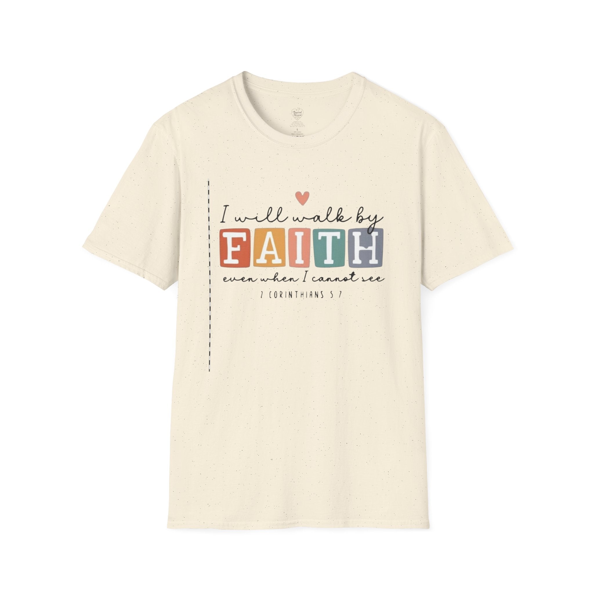 1 Corinthians 5:7 "I Will Walk by Faith" Christian T-Shirt Natural