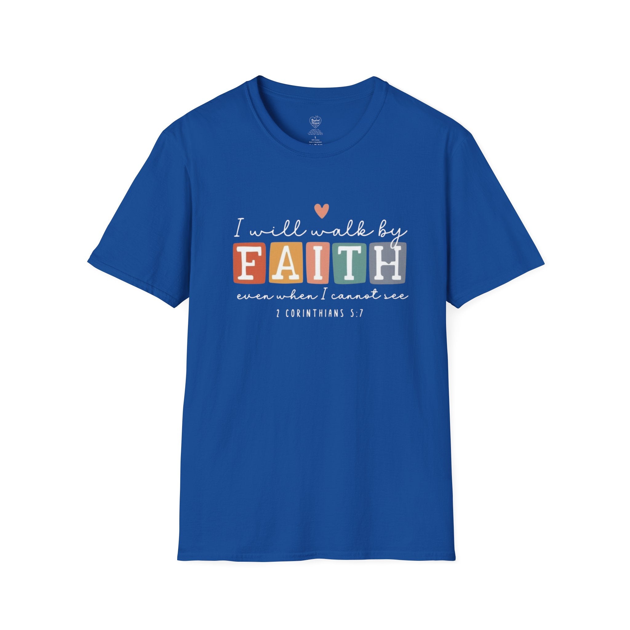 1 Corinthians 5:7 "I Will Walk by Faith" Christian T-Shirt Royal