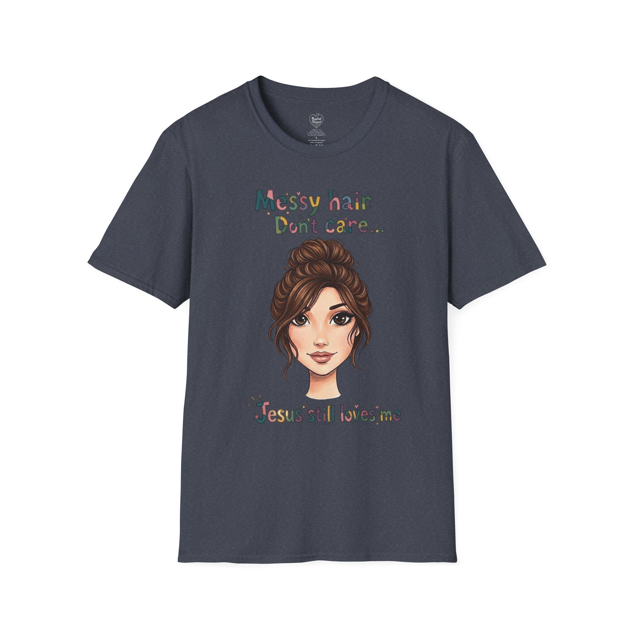 Messy Hair Don't Care — Jesus Still Loves Me T-Shirt Heather Navy